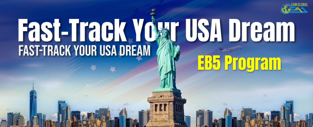 Flyer promoting the EB5 Program with the Statue of Liberty in the foreground and the New York City skyline in the background, under the tagline "Fast-Track Your USA Dream